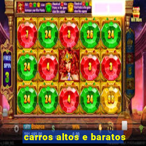 carros altos e baratos